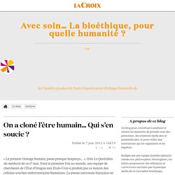 Avec soin… La bioéthique, pour quelle humanité ?
