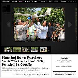 Hunting Down Poachers With War On Terror Tech, Funded By Google