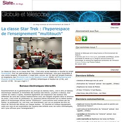 La classe Star Trek : l’hyperespace de l’enseignement “multitouch”
