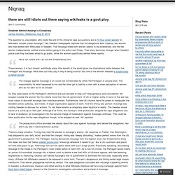 there are still idiots out there saying wikileaks is a govt ploy « Niqnaq