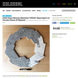 Artist Vasco Mourao Illustrates ‘Infinite’ Skyscrapers on Circular Pieces of Plywood
