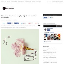 Artist Javier Pérez Turns Everyday Objects into Creative Illustrations