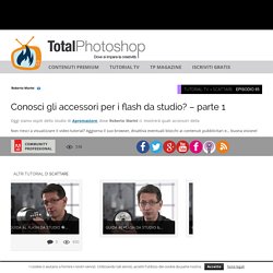 Conosci gli accessori per i flash da studio? – parte 1Total Photoshop - Il primo sito di Video tutorial in Italiano su Photoshop, Fotografia, Illustrator, Premiere, After Effects, Dreamweaver e WordPress - Total Photoshop - Il primo sito di Video tutorial