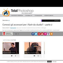 Conosci gli accessori per i flash da studio? – parte 2Total Photoshop - Il primo sito di Video tutorial in Italiano su Photoshop, Fotografia, Illustrator, Premiere, After Effects, Dreamweaver e WordPress - Total Photoshop - Il primo sito di Video tutorial