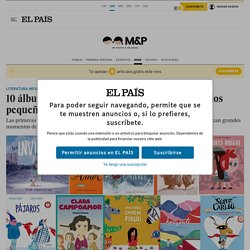10 álbumes ilustrados que harán las delicias de los pequeños lectores