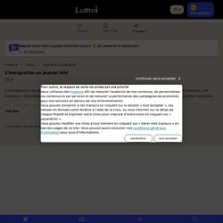 L’immigration au journal télé - Vidéo Education aux médias et à l'information