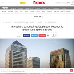 Immobilier, banque: inquiétude pour l'économie britannique après le Brexit