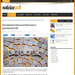 Qué importancia tiene una url interna para el posicionamiento SEO