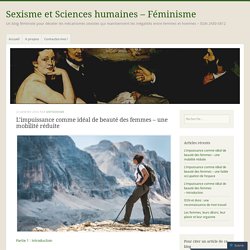 L’impuissance comme idéal de beauté des femmes – une mobilité réduite – Sexisme et Sciences humaines – Féminisme