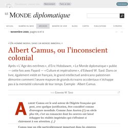 Albert Camus, ou l'inconscient colonial, par Edward W. Said (Le Monde diplomatique, novembre 2000)