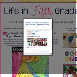 Life in Fifth Grade: Increasing Students' Thinking! Moving Past "Right There" Questions