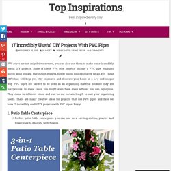 17 Incredibly Useful DIY Projects With PVC Pipes - Top Inspirations