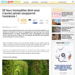22 lieux incroyables dont vous n’auriez jamais soupçonné l’existence