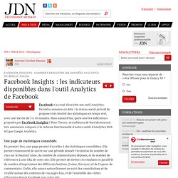 Facebook Insights : les indicateurs disponibles dans l'outil Analytics de Facebook - Facebook Insights : tutoriel - Journal du Net Développeurs