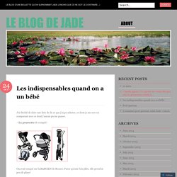 Les indispensables quand on a un bébé