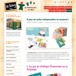 6 jeux de cartes indispensables en vacances ! - Le Blog de Bonhomme De Bois