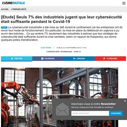 [Etude] Seuls 7% des industriels jugent que leur cybersécurité était suffisante pendant le Covid-19