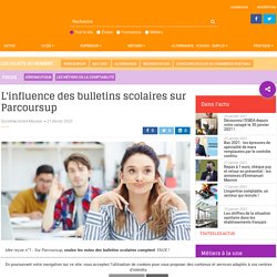 L'influence des bulletins scolaires sur Parcoursup