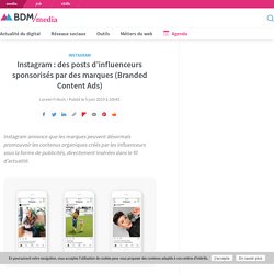 Instagram : des posts d'influenceurs sponsorisés par des marques (Branded Content Ads)
