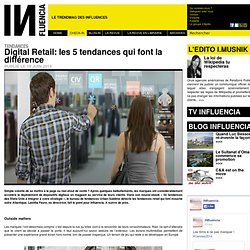 Digital Retail: les 5 tendances qui font la différence