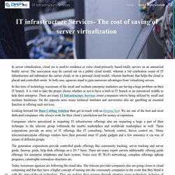 IT infrastructure Services the cost of saving of server virtualization