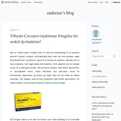 Tilbyder Caverject-injektioner fritagelse for erektil dysfunktion?