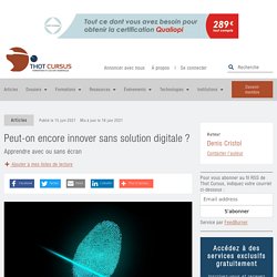 Peut-on encore innover sans solution digitale ? - Denis Cristol - 15 juin 2021