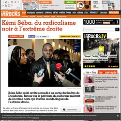 Kémi Séba, du radicalisme noir à l'extrême droite