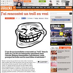 J'ai rencontré un troll en vrai