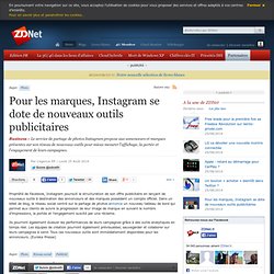 Pour les marques, Instagram se dote de nouveaux outils publicitaires