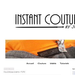 Instant Couture: Etui à brosse à dents + TUTO
