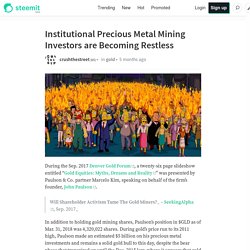 Institutional Precious Metal Mining Investors are Becoming Restless