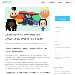 L’intégration en entreprise : un processus clé pour la fidélisation – Dialoog