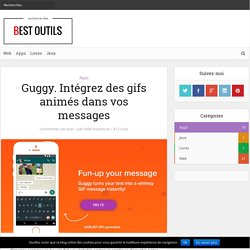 Guggy. Intégrez des gifs animés dans vos messages – Best Outils