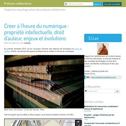 Créer à l’heure du numérique : propriété intellectuelle, droit d’auteur, enjeux et évolutions