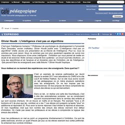 Olivier Houdé : L'intelligence n'est pas un algorithme