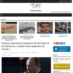 Poutine a dévoilé les intentions de l’Occident et est devenu le « Leader le plus populaire du monde
