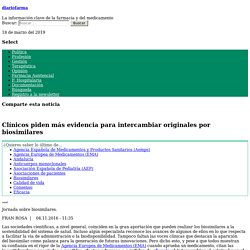 Clínicos piden más evidencia para intercambiar originales por biosimilares