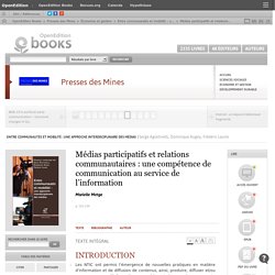 Entre communautés et mobilité : une approche interdisciplinaire des médias - Médias participatifs et relations communautaires : une compétence de communication au service de l’information - Presses des Mines
