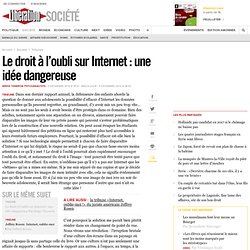 Le droit à l’oubli sur Internet : une idée dangereuse