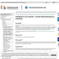 Internet et les jeunes : guide pédagogique et ludique