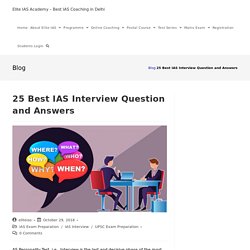 25 Best IAS Interview Questions and Answers & Interview Preparation