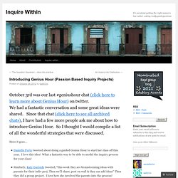 Introducing Genius Hour (Passion Based Inquiry Projects)