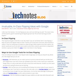 Invaluable, In-Class Flipping Ideas with Google
