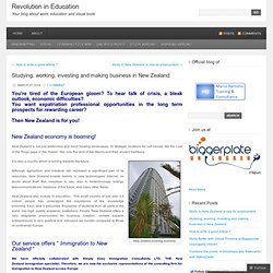 Studying, working, investing and making business in New Zealand