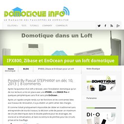 IPX800, Zibase et EnOcean pour un loft domotique