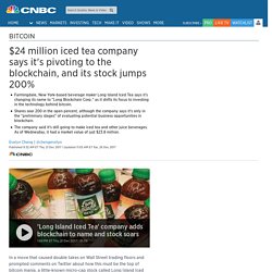 'Long Island Iced Tea' micro-cap adds blockchain to name and stock soars