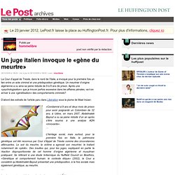 Un juge italien invoque le «gène du meurtre» - hommelibre sur LePost.fr (18:30)