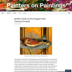 Jennifer Coates on Paul Gauguin: Pork Talisman (re-post)