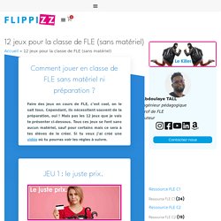 12 jeux pour la classe de FLE (sans matériel) - FLIPPIZZ